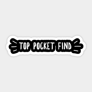 Top pocket finds Sticker